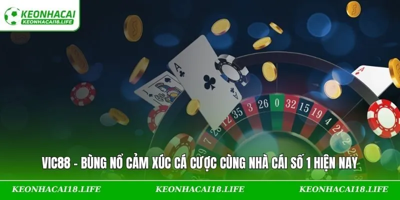 VIC88 – Bùng Nổ Cảm Xúc Cá Cược Cùng Nhà Cái Số 1 Hiện Nay