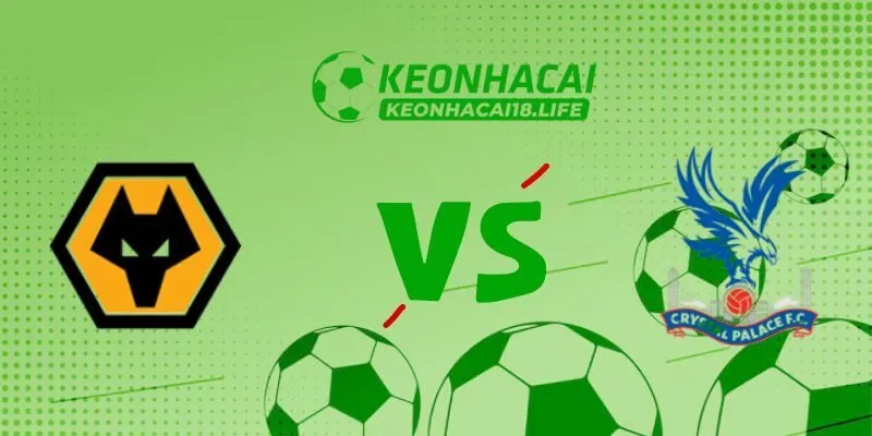 Soi kèo Wolverhampton Wanderers vs Crystal Palace